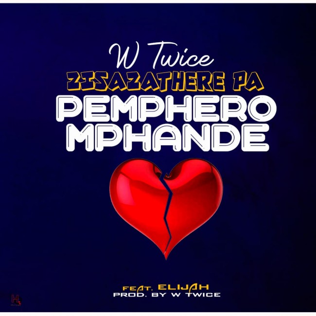W-Twice-Pemphero Mphande ft Elijah